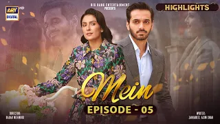 Mein Episode 5 | Highlights | Wahaj Ali | Ayeza Khan | ARY Digital