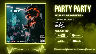 Tizel Ft. Berserkbra - Party Party