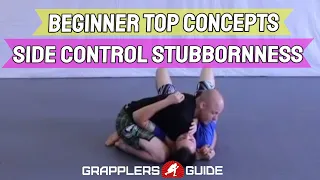 BJJ Beginner Top Concepts - Side Control Stubbornness! - Jason Scully