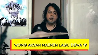 WONG AKSAN MAININ LAGU DEWA 19 DI drumNDRUM