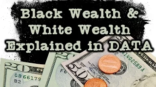 Black Wealth & White Wealth Explained With Data