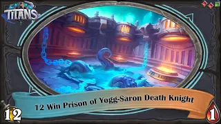 12 Win Prison of Yogg-Saron DK Arena Run