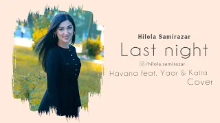 Hilola Samirazar - Last night (cover) Havana feat. Yaar & Kaiia
