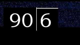 Dividir 6 entre 90 division inexacta con resultado decimal de 2 numeros con procedimiento