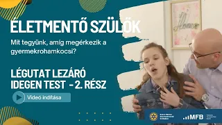 Légutat elzáró idegen test 2 - Életmentő szülők. Mit tegyünk, amíg megérkezik a gyermekrohamkocsi?