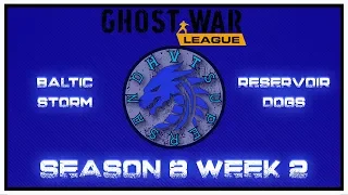 PS4 Ghost War League || Season 8 Week 2 || Baltic Storm vs. Reservoir Dogs