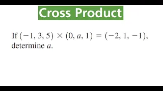 DETERMINE VALUE Of a From Given Cross Product Equation