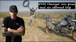 #012 Changer un pneu seul lors d'un offroad trip !