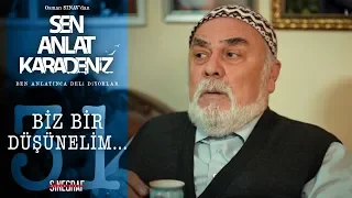 Kız isteme! - Sen Anlat Karadeniz 31.Bölüm