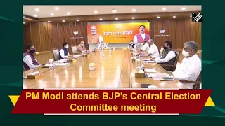 PM Modi attends BJP’s Central Election Committee meeting