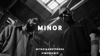 Miyagi & Andy Panda - Minor (Vimen Remix)