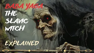 Baba Yaga - Origins and Legends of the Slavic Witch