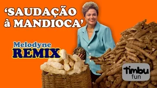 Dilma - Saudação à Mandioca (REMIX) - By Timbu Fun