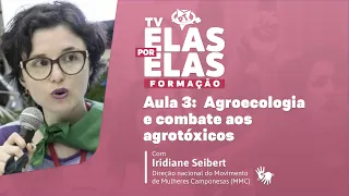 Tv Elas Por Elas - 01/12 | Aula: "Agroecologia e combate aos agrotóxicos"