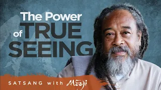 The Power of True Seeing ~ Satsang in support of the Pradiya Foundation