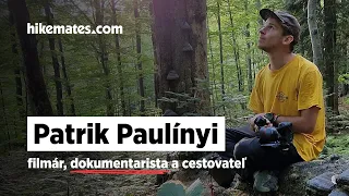 Patrik Paulínyi: Prvú noc v lese prebdiem, druhú spím lepšie ako v posteli