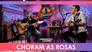 Luís Marcelo e Gabriel cantam Choram as Rosas + Live Clássicos de Buteco