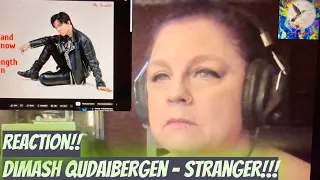 Dimash Qudaibergen - Stranger!! Reaction!!