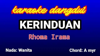 KERINDUAN Karaoke(Nada Wanita)-Rhoma irama