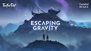 TheFatRat & Cecilia Gault - Escaping Gravity (Tuneful Remix)