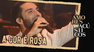 Silva - A Cor É Rosa (Ao Vivo - Amores Acústicos - 2019)