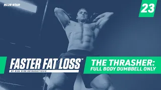 The Thrasher: Full Body Dumbbell Only Workout Ft. David Morin | Faster Fat Loss™