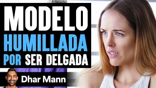 Modelo HUMILLADA POR Ser Delgada | Dhar Mann