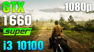 GTX 1660 SUPER + i3 10100 Test in 8 Games