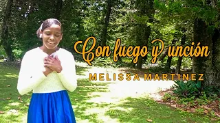 CON FUEGO Y UNCIÓN - Melissa Martínez