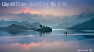 Liquid Drum And Bass Mix #53