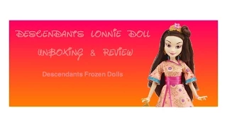 Descendants Lonnie Doll Unboxing & Review~Descendants Frozen Dolls
