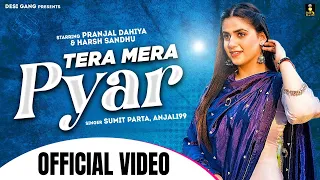 Tere Mere Pyar | Pranjal Dahiya || Harsh Sandhu | Sumit Parta | Haryanvi Song 2023 | Haryanvi Video