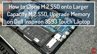 Clone M.2 NVMe SSD to Larger SSD & Memory Upgrade Dell Inspiron 3583