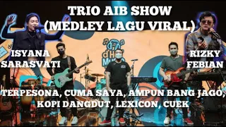 LAGU LEXICON-NYA ISYANA SARASVATI DI MEDLEY LAGU KOPI DANGDUT SAMA TRIO AIB SHOW???