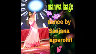 Manwa laage || dance by Sanjana Rajpurohit ||Classical 🔥 extended