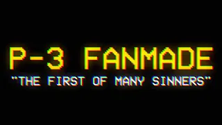 P-3 FANMADE | THE FIRST OF MANY SINNERS