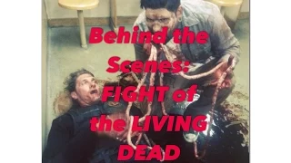 BEHIND the SCENES: Fight of the Living Dead