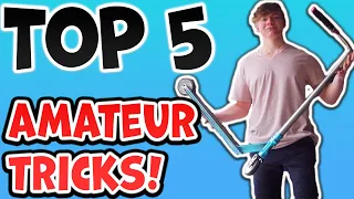 TOP 5 Amateur/Intermediate Scooter Tricks!