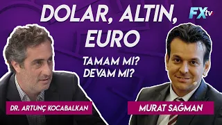 #Dolar #Altın #Euro Tamam mı? Devam mı? | Dr. Artunç Kocabalkan - Murat Sağman