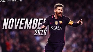 Lionel Messi ● November 2016 ● Goals, Skills & Assists HD