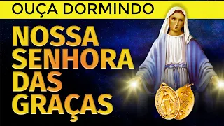 ORAÇÃO MILAGROSA DE NOSSA SENHORA DAS GRAÇAS PARA OUVIR DORMINDO