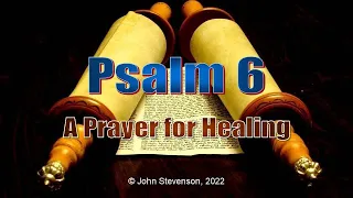 Psalm 6.  A Prayer for Healing