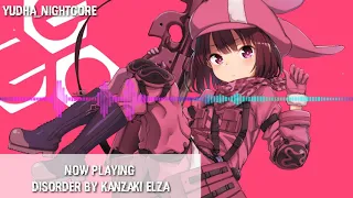 ['NIGHTCORE']●Disorder by Kanzaki Elza (OST GGO ALTERNATIVE)