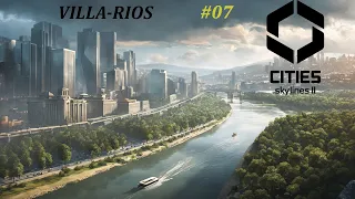 🏙️🏗️ Cities Skylines 2 🏗️🏙️ | EP07 Villa-Ríos | Gameplay Español