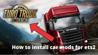 How to install car mods for Euro Truck simulator 2