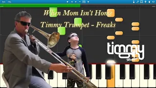 when mom isn't home (timmy trumpet - Freaks) [synthesia] FREE MIDI!