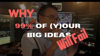 WHY 99% of Big Ideas FAIL - seriously