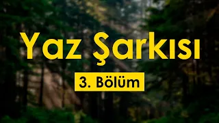 podcast: Yaz Şarkısı - 3. Bölüm HD Podcast