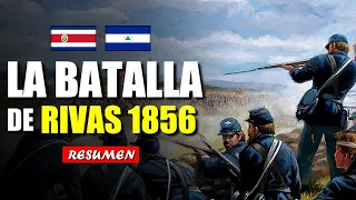 🇨🇷 LA BATALLA DE RIVAS💥 - La Campaña Nacional 1856-1857 - Historia de Nicaragua y Costa Rica