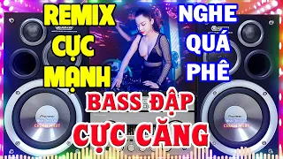 LK Nhạc Disco Remix Không Lời CỰC BỐC - Nhạc Sống Remix Bass Căng Đét - Nhạc Test Loa Chuẩn Nhất